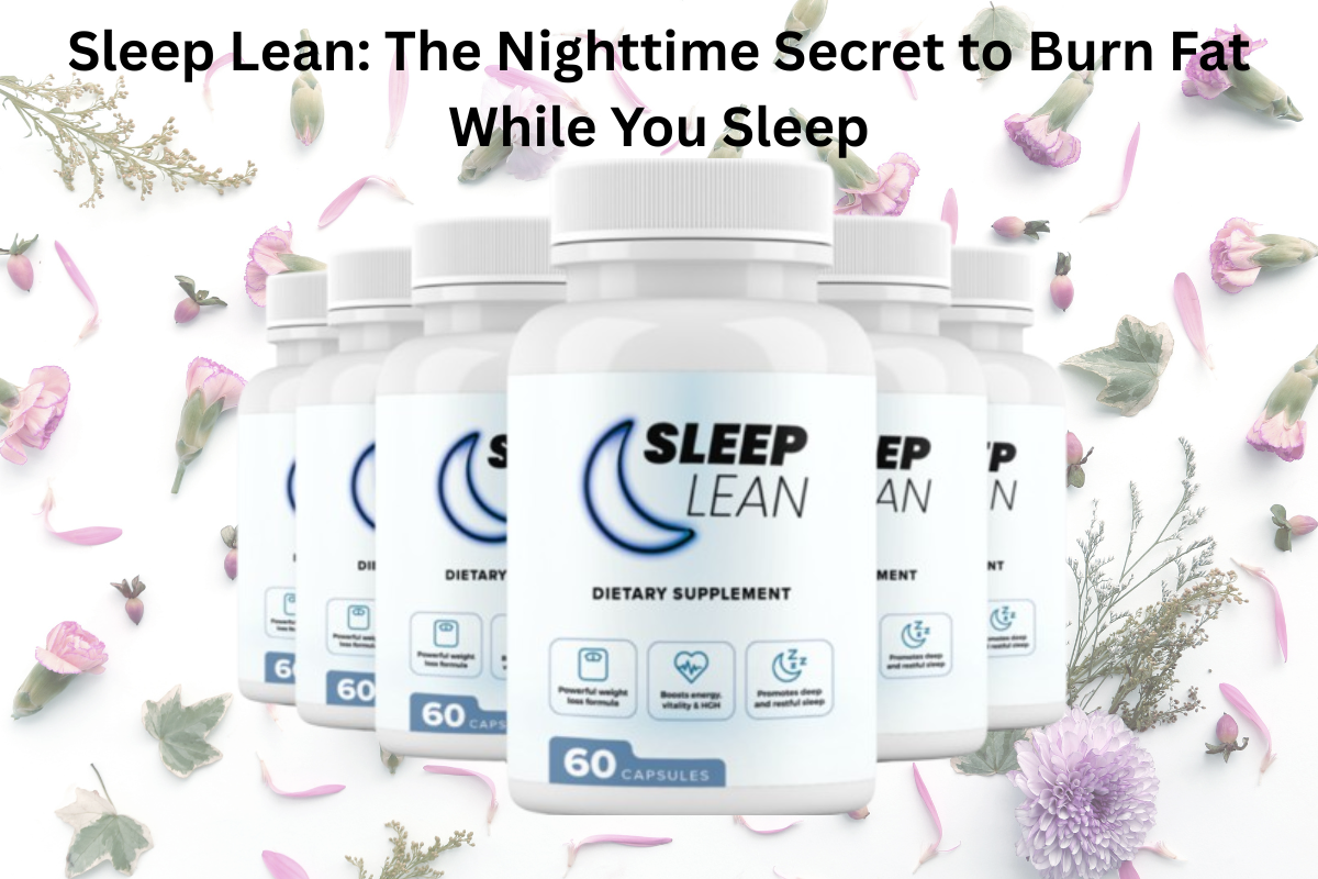 Sleep Lean: The Nighttime Secret to Burn Fat While You Sleep