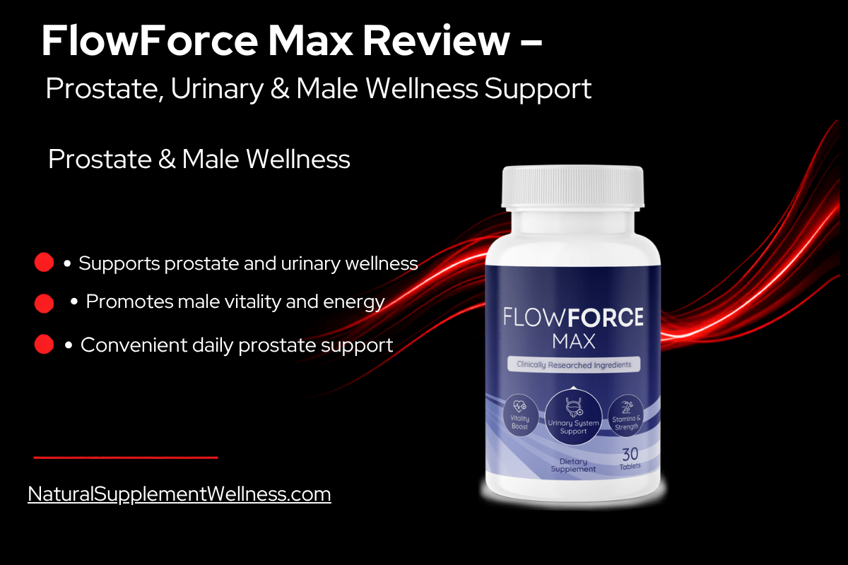 FlowForce Max Review – Prostate, Urinary & Male Wellness Support