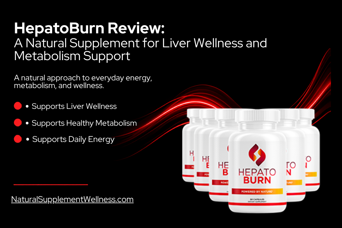 HepatoBurn Review: A Natural Supplement for Liver Wellness and Metabolism Support