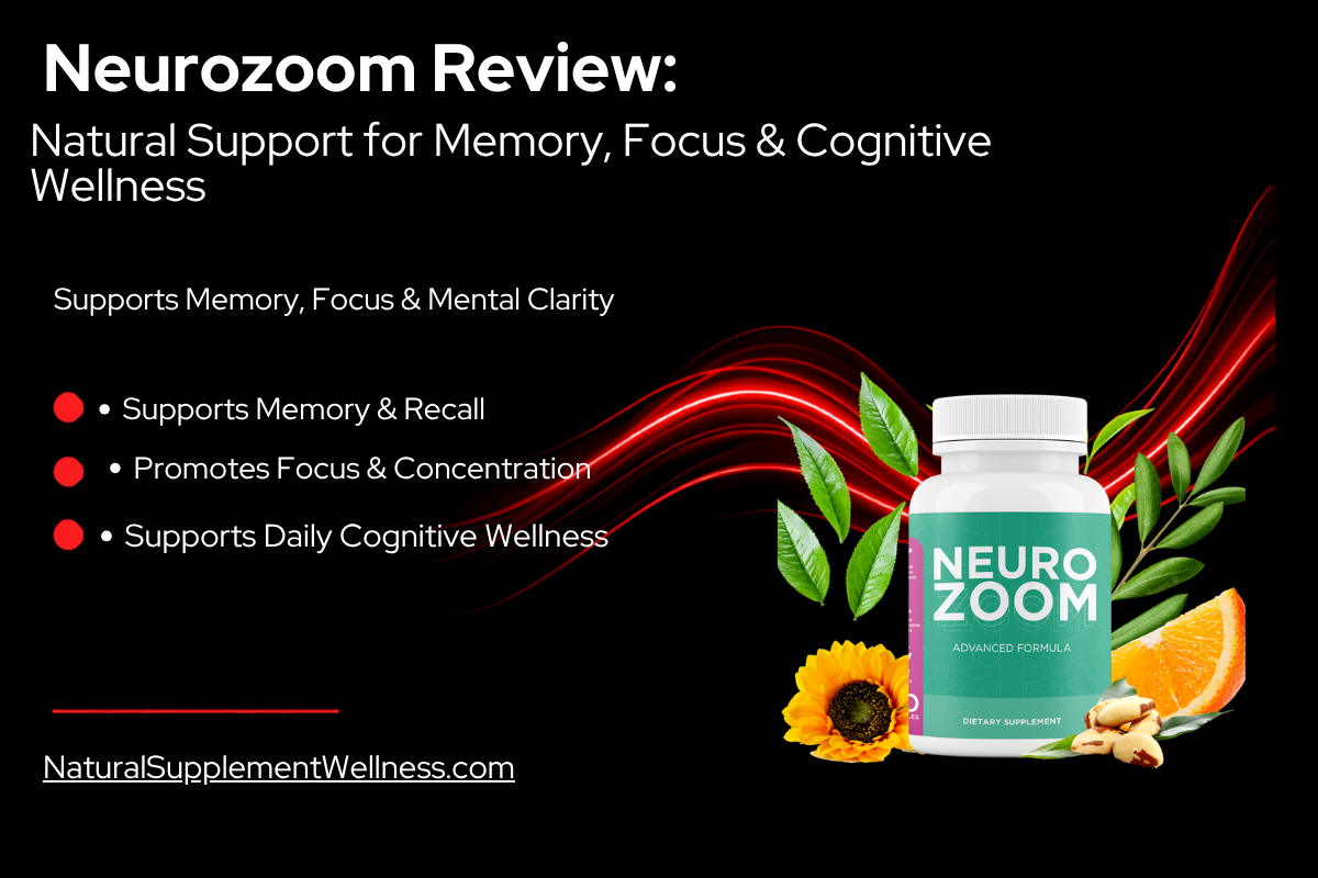 Neurozoom Review — Natural Support for Memory, Focus & Cognitive Wellness