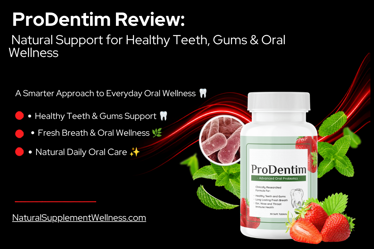 ProDentim Review – Natural Support for Healthy Teeth, Gums & Oral Wellness