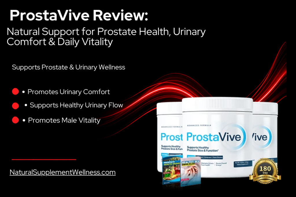 ProstaVive Review — Natural Support for Prostate Health, Urinary Comfort & Daily Vitality