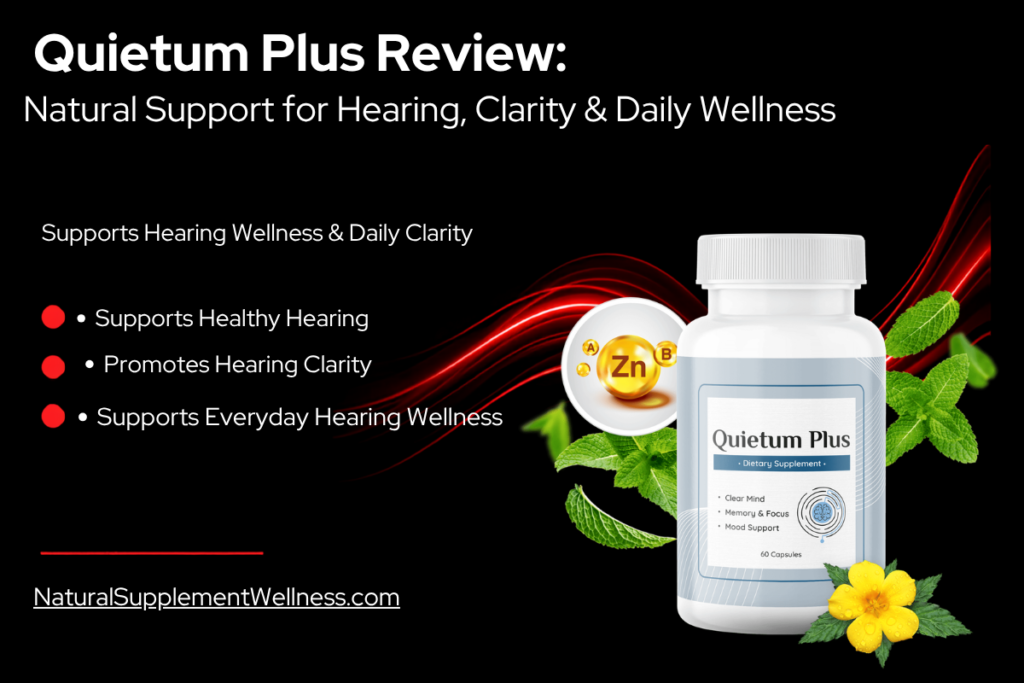 Quietum Plus Review — Natural Support for Hearing, Clarity & Daily Wellness