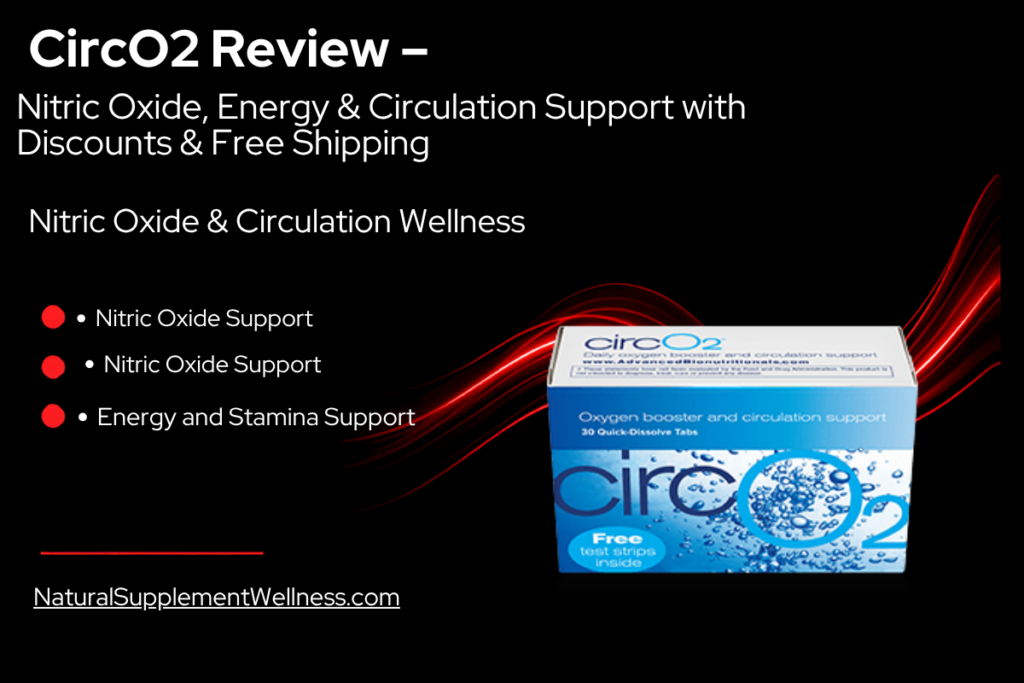 CircO2 Review – Nitric Oxide, Energy & Circulation Support with Discounts & Free Shipping
