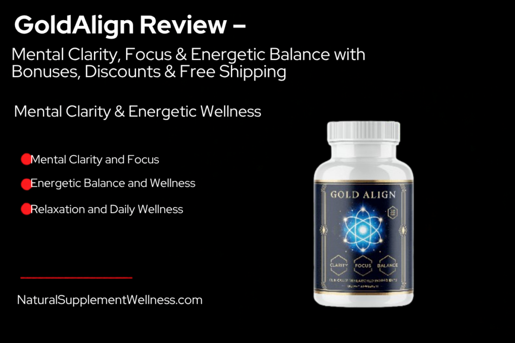 GoldAlign Review – Mental Clarity, Focus & Energetic Balance with Bonuses, Discounts & Free Shipping