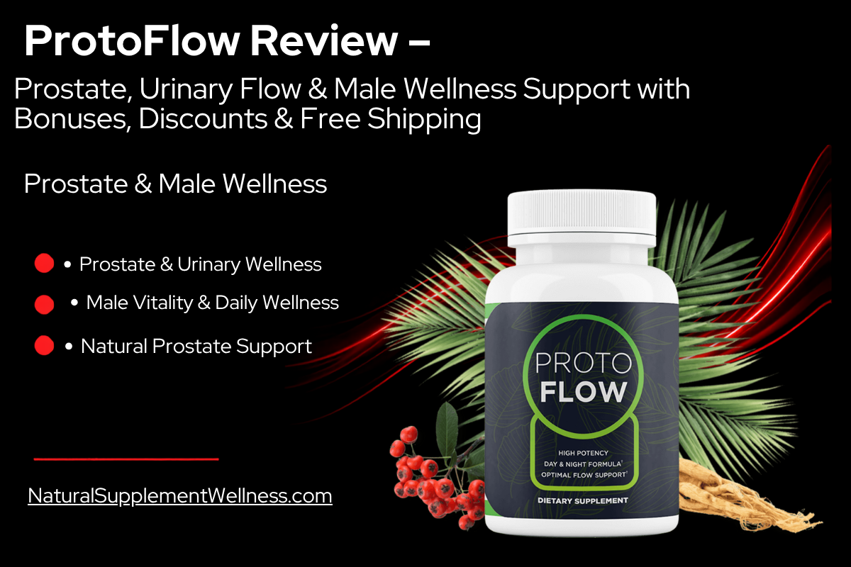 ProtoFlow Review – Prostate, Urinary Flow & Male Wellness Support with Bonuses, Discounts & Free Shipping