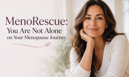 MenoRescue: You Are Not Alone on Your Menopause Journey