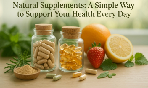 Natural Supplements: A Simple Way to Support Your Health Every Day
