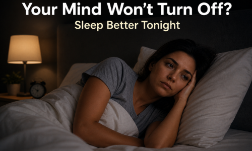Your Mind Won’t Turn Off? How to Calm Your Thoughts and Sleep Better Naturally
