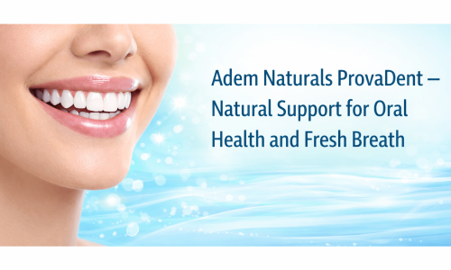 Adem Naturals ProvaDent – Natural Support for Oral Health and Fresh Breath