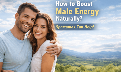 “How to Boost Male Energy Naturally? Spartamax Can Help!”